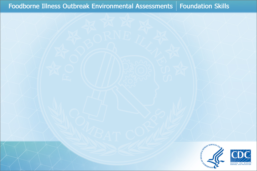 Foodborne Illness Outbreak Environmental Assessments | Foundation Skills